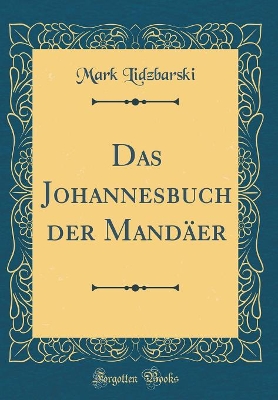 Book cover for Das Johannesbuch Der Mandäer (Classic Reprint)