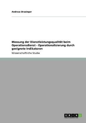 Book cover for Messung der Dienstleistungsqualitat beim Operationsdienst - Operationalisierung durch geeignete Indikatoren