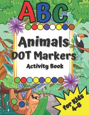 Book cover for ABC Animals Dot Markers Activity Book