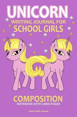 Cover of Unicorn Writing Journal For School Girls