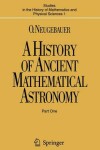 Book cover for A History of Ancient Mathematical Astronomy