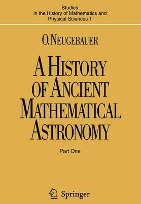 Book cover for A History of Ancient Mathematical Astronomy