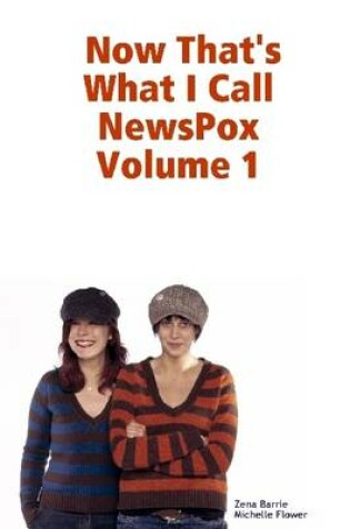 Cover of Now That's What I Call Newspox : Volume 1