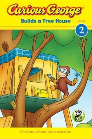 Cover of Curious George Builds a Tree House