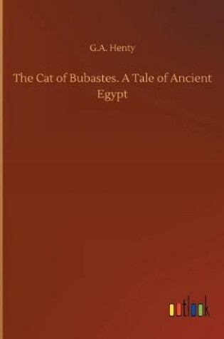 Cover of The Cat of Bubastes. A Tale of Ancient Egypt