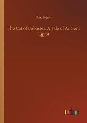 Book cover for The Cat of Bubastes. A Tale of Ancient Egypt