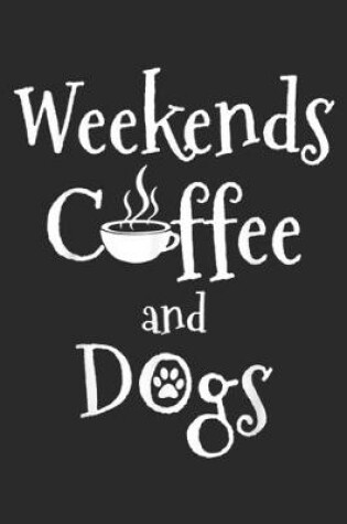 Cover of Weekends Cffee And Dogs