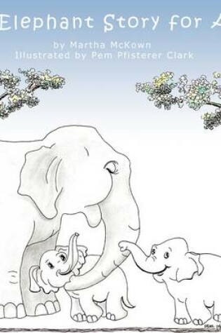 Cover of An Elephant Story for Alex