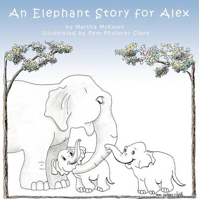 Book cover for An Elephant Story for Alex