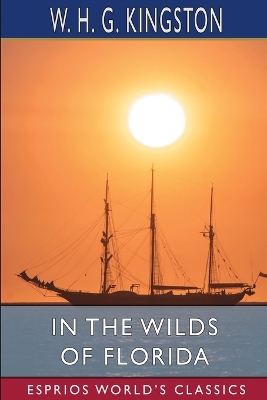 Book cover for In the Wilds of Florida (Esprios Classics)