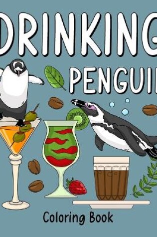 Cover of Drinking Penguin Coloring Book