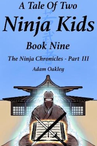 Cover of A Tale Of Two Ninja Kids Book 9