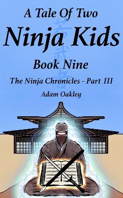 Cover of A Tale Of Two Ninja Kids Book 9