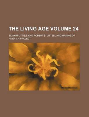 Book cover for The Living Age Volume 24