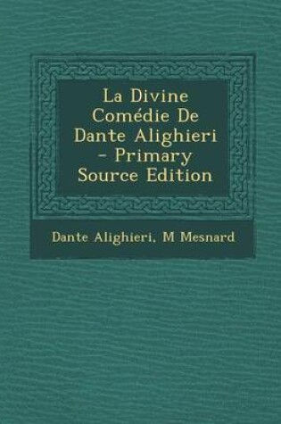 Cover of La Divine Comedie de Dante Alighieri - Primary Source Edition
