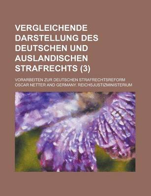 Book cover for Vergleichende Darstellung Des Deutschen Und Auslandischen Strafrechts; Vorarbeiten Zur Deutschen Strafrechtsreform (3)