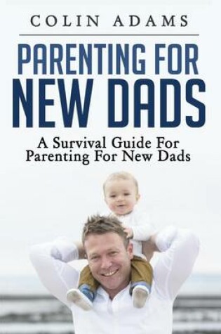 Cover of Parenting for New Dads