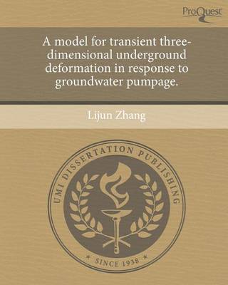 Book cover for A Model for Transient Three-Dimensional Underground Deformation in Response to Groundwater Pumpage