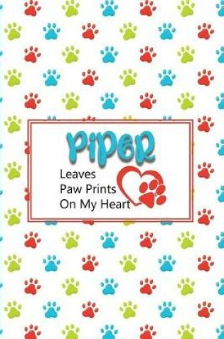 Cover of Piper Leaves Paw Prints on My Heart