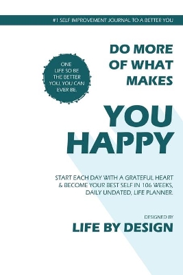 Book cover for Do More of What Makes You Happy, Start Each Day With A Grateful Heart, Undated Daily Planner, Blank Write-in (White)