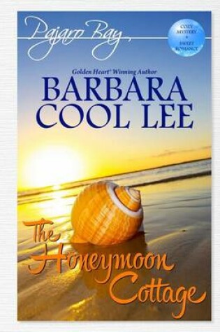 Cover of The Honeymoon Cottage (a Pajaro Bay Cozy Mystery + Sweet Romance)