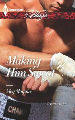 Making Him Sweat by Professor Meg Maguire