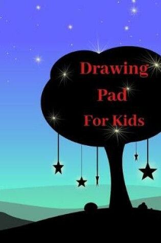 Cover of Drawing Pad For Kids