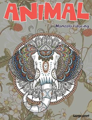 Cover of Mandala Coloring Large Print - Animal