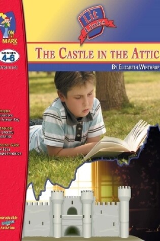 Cover of The Castle it the Attic, by Elizabeth Winthrop Lit Link Grades 4-6