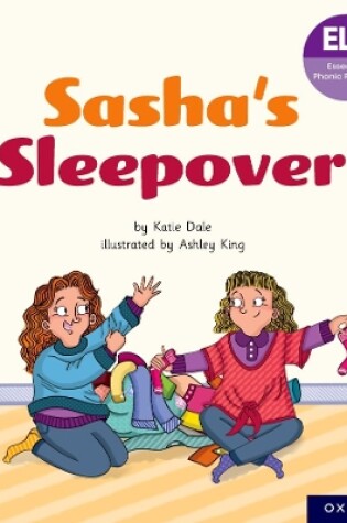 Cover of Essential Letters and Sounds: Essential Phonic Readers: Oxford Reading Level 7: Sasha's Sleepover