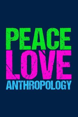 Book cover for Peace Love Anthropology