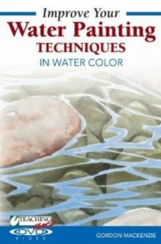 Cover of Improve Your Water Painting Techniques in Watercolor