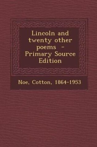 Cover of Lincoln and Twenty Other Poems - Primary Source Edition