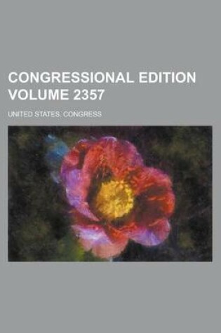 Cover of Congressional Edition Volume 2357