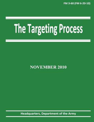 Book cover for The Targeting Process (FM 3-60 / 6-20-10)