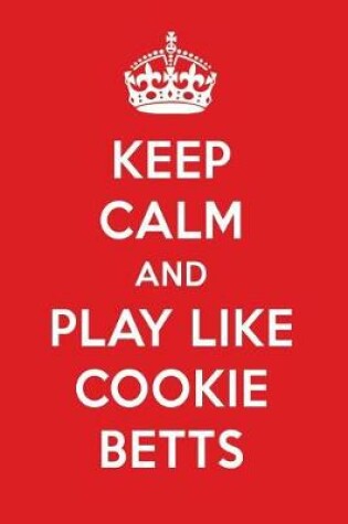 Cover of Keep Calm and Play Like Cookie Betts