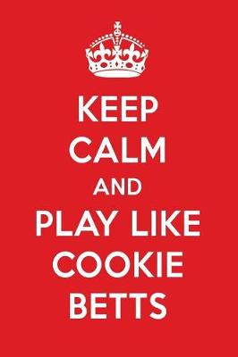 Book cover for Keep Calm and Play Like Cookie Betts