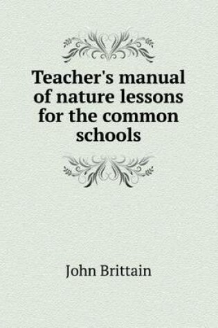 Cover of Teacher's manual of nature lessons for the common schools