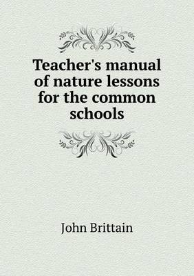 Book cover for Teacher's manual of nature lessons for the common schools
