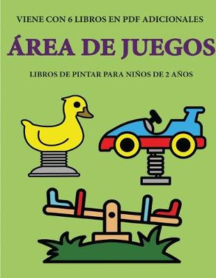 Book cover for Libros de pintar para niños de 2 años (Área de juegos)