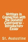 Book cover for Writings in Connection with the Donatist Controversy - Introductory Essay