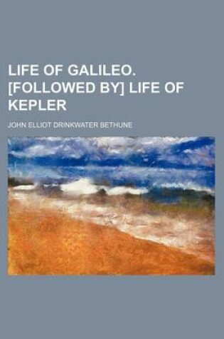 Cover of Life of Galileo. [Followed By] Life of Kepler