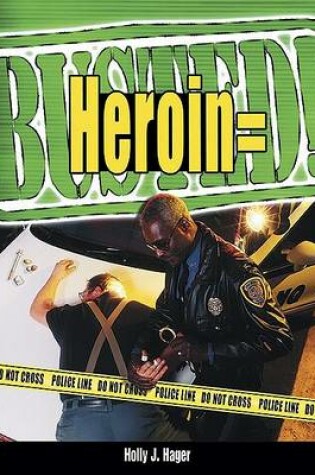 Cover of Heroin = Busted!