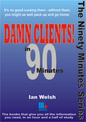 Cover of Damn Clients! In 90 Minutes