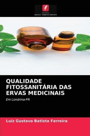 Cover of Qualidade Fitossanitária Das Ervas Medicinais