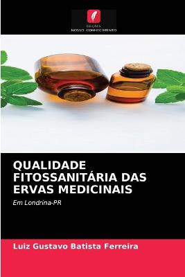 Book cover for Qualidade Fitossanitária Das Ervas Medicinais