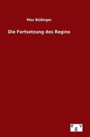 Cover of Die Fortsetzung des Regino