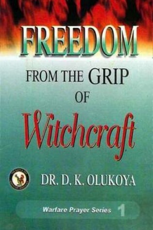 Cover of Freedom from the Grip of Witchcraft