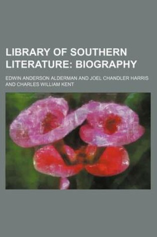 Cover of Library of Southern Literature (Volume 9); Biography