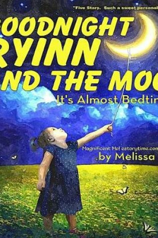 Cover of Goodnight Ryinn and the Moon, It's Almost Bedtime